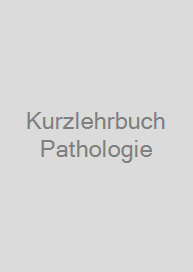 Kurzlehrbuch Pathologie