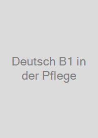 Deutsch B1 in der Pflege