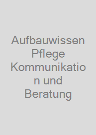 Cover Aufbauwissen Pflege Kommunikation und Beratung