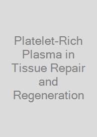 Platelet-Rich Plasma in Tissue Repair and Regeneration