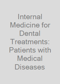 Internal Medicine for Dental Treatments: Patients with Medical Diseases