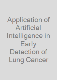 Cover Application of Artificial Intelligence in Early Detection of Lung Cancer