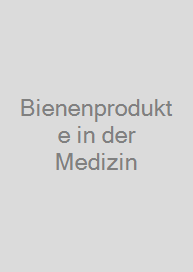 Cover Bienenprodukte in der Medizin