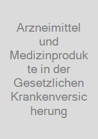 Arzneimittel und Medizinprodukte in der Gesetzlichen Krankenversicherung