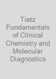 Tietz Fundamentals of Clinical Chemistry and Molecular Diagnostics