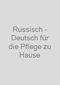Cover Russisch - Deutsch für die Pflege zu Hause