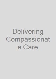 Cover Delivering Compassionate Care