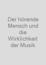 Cover Der hörende Mensch und die Wirklichkeit der Musik