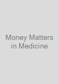 Money Matters in Medicine