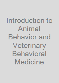 Introduction to Animal Behavior and Veterinary Behavioral Medicine