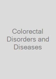 Colorectal Disorders and Diseases