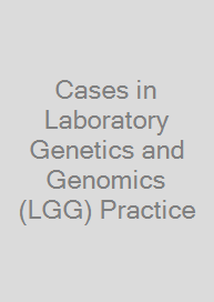 Cover Cases in Laboratory Genetics and Genomics (LGG) Practice