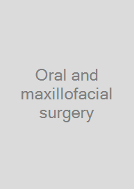 Oral and maxillofacial surgery