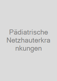 Cover Pädiatrische Netzhauterkrankungen