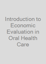 Introduction to Economic Evaluation in Oral Health Care