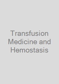 Transfusion Medicine and Hemostasis