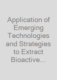Application of Emerging Technologies and Strategies to Extract Bioactive Compounds