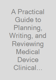 A Practical Guide to Planning, Writing, and Reviewing Medical Device Clinical Evaluation Reports