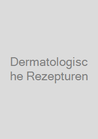 Dermatologische Rezepturen