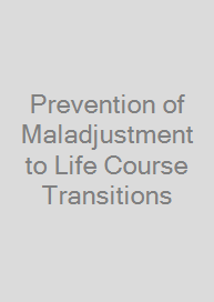 Prevention of Maladjustment to Life Course Transitions