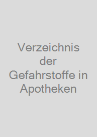 Verzeichnis der Gefahrstoffe in Apotheken