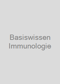 Basiswissen Immunologie