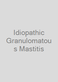 Idiopathic Granulomatous Mastitis