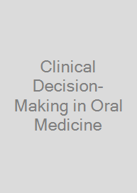 Clinical Decision-Making in Oral Medicine