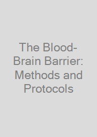 Cover The Blood-Brain Barrier: Methods and Protocols