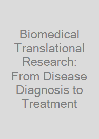Cover Biomedical Translational Research: From Disease Diagnosis to Treatment