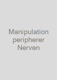 Manipulation peripherer Nerven