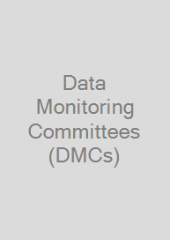 Data Monitoring Committees (DMCs)