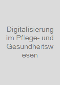 Cover Digitalisierung im Pflege- und Gesundheitswesen