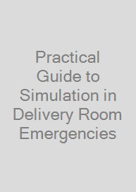 Cover Practical Guide to Simulation in Delivery Room Emergencies