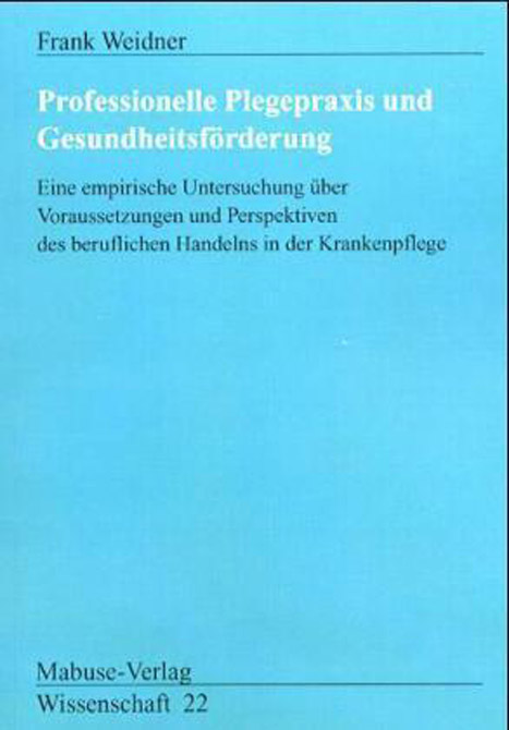 Professionelle Pflegepraxis und Gesundheitsförderung