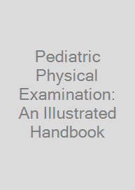 Pediatric Physical Examination: An Illustrated Handbook