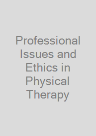 Professional Issues and Ethics in Physical Therapy