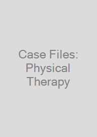 Cover Case Files: Physical Therapy