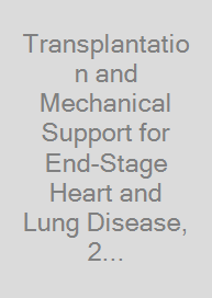 Transplantation and Mechanical Support for End-Stage Heart and Lung Disease, 2 Volume Set