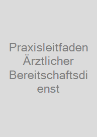 Praxisleitfaden Ärztlicher Bereitschaftsdienst