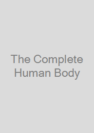 The Complete Human Body
