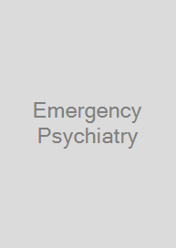 Emergency Psychiatry