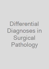 Differential Diagnoses in Surgical Pathology