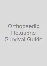 Orthopaedic Rotations Survival Guide