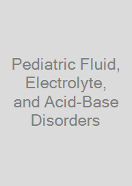 Pediatric Fluid, Electrolyte, and Acid-Base Disorders