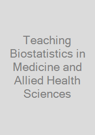 Teaching Biostatistics in Medicine and Allied Health Sciences