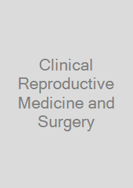 Clinical Reproductive Medicine and Surgery