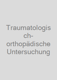 Cover Traumatologisch-orthopädische Untersuchung