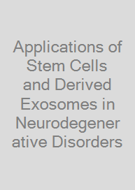 Applications of Stem Cells and Derived Exosomes in Neurodegenerative Disorders