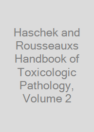 Haschek and Rousseauxs Handbook of Toxicologic Pathology, Volume 2